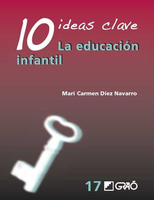 10 Ideas Clave. La educación infantil
