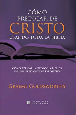 Cómo predicar de cristo usando toda la biblia