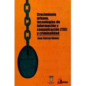CRECIMIENTO URBANO TECNOLOGIAS DE INFORMACION Y COMUNICACION TIC Y CRIMINALIDAD