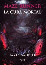 La Cura mortal / Maze Runner / vol. 3