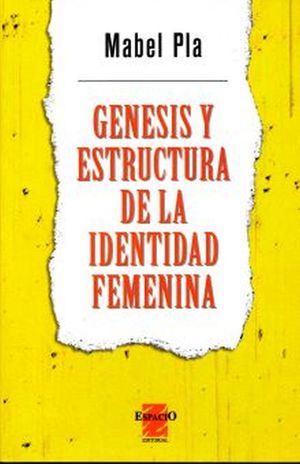 Génesis y estructura de la identidad femenina