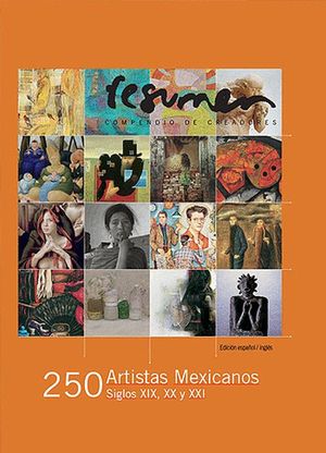 RESUMEN PINTORES Y PINTURA MEXICANA. 250 ARTISTAS MEXICANOS / PD.