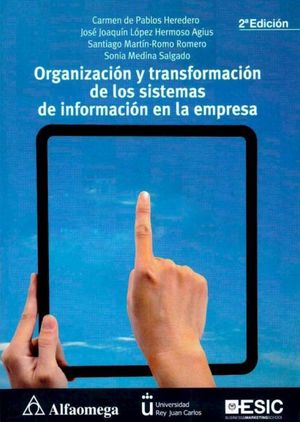 ORGANIZACION Y TRANSFORMACION DE LOS SISTEMAS DE INFORMACION EN LA EMPRESA / 2 ED.