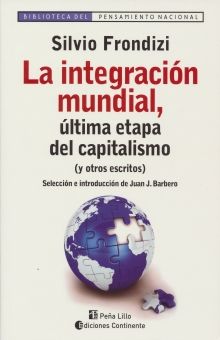 INTEGRACION MUNDIAL ULTIMA ETAPA DEL CAPITALISMO (Y OTROS ESCRITOS), LA