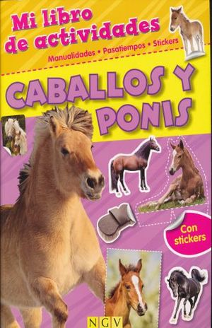 CABALLOS Y PONIS. MI LIBRO DE ACTIVIDADES (INCLUYE STICKERS)