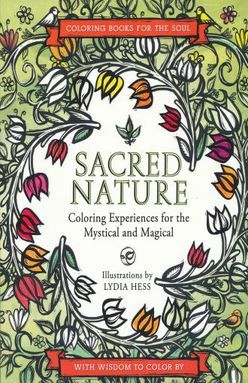 SACRED NATURE. COLORING EXPERIENCES FOR THE MYSTICAL AND MAGICAL