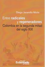 entre-radicales-y-regeneradores-colombia-en-la-segunda-mitad-del-siglo-xix-9789587902969-uext