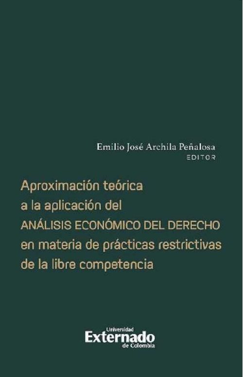 Aproximación teórica a la aplicación del análisis económico del derecho en materia de prácticas restrictivas de la libre competencia