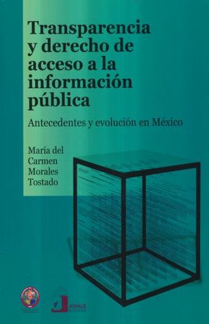 TRANSPARENCIA Y DERECHO DE ACCESO A LA INFORMACION PUBLICA. ANTECEDENTES Y EVOLUCION EN MEXICO