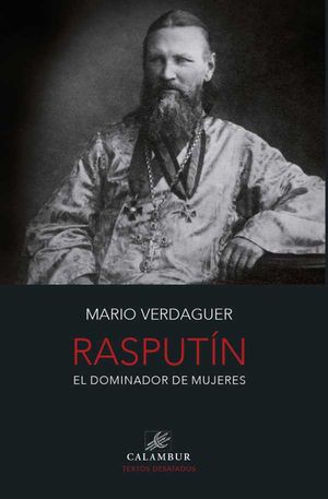 Rasputín. El dominador de mujeres