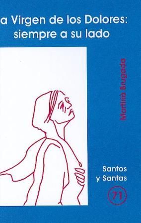 La Virgen De Los Dolores: Siempre A Su Lado