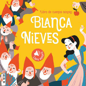 BLANCA NIEVES / PD. (LIBRO DE CUENTOS SONORO)