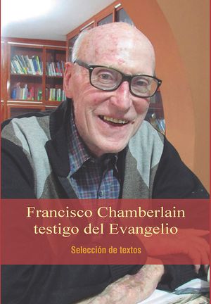 Francisco Chamberlain testigo del Evangelio
