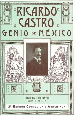 RICARDO CASTRO GENIO DE MEXICO / 2 ED.