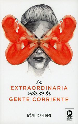 La extraordinaria vida de la gente corriente