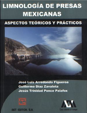 Limnología de presas mexicanas. Aspectos teóricos y prácticos