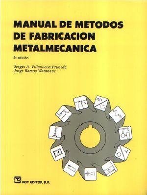 Manual de métodos de fabricación metalmecánica / 4 ed.