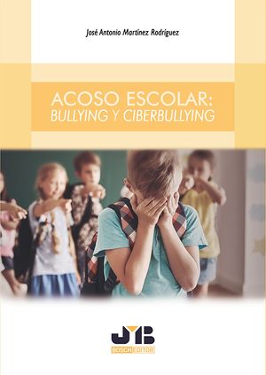 Acoso escolar: Bullying y Ciberbullying