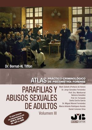 Atlas práctico-criminológico de psicometría forense (Volumen III: Parafilias y agresiones sexuales de adultos)