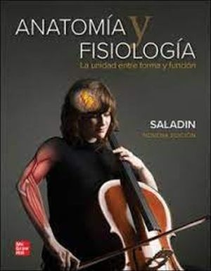 Anatomía y Fisiología. La unidad entre la forma y función / 9 ed.