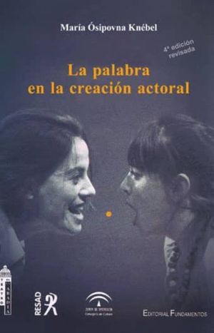 La palabra en la creación actoral / 4 ed.