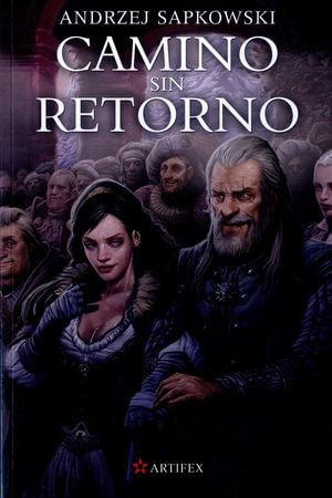 Camino sin retorno / La saga de Geralt de Rivia / vol. 9