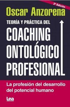 Teoria y práctica del coaching ontológico profesional