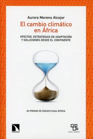 El cambio climático en África. Efectos, estrategias de adaptación y soluciones desde el continente