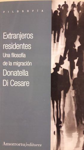 Extranjeros residentes. Una filosofía de la migración
