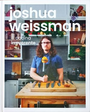 Joshua Weissman. Cocina Irreverente / pd.