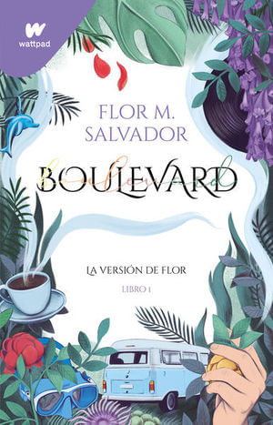 Boulevard. La versión de flor / Libro 1
