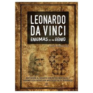 Leonardo Da Vinci. Enigmas de un genio