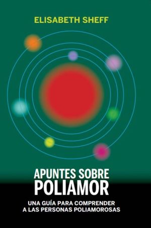 Apuntes sobre poliamor. Una guía para comprender a las personas poliamorosas