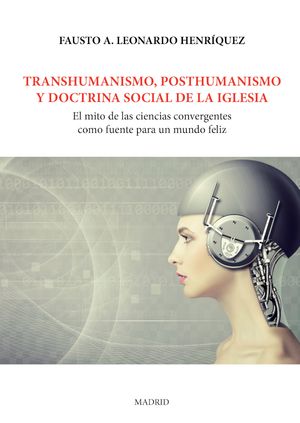 Transhumanismo, posthumanismo y doctrina social de la iglesia