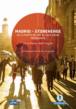 Madrid-Stonehenge: de la Puerta del Sol al Arco Solar Meridiano 0