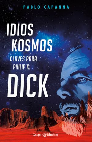 Idios kosmos. Claves para Philip K. Dick.