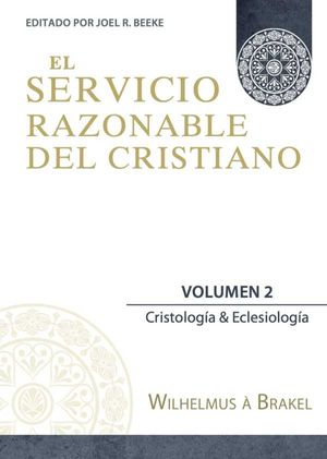 El Servicio Razonable del Cristiano - Vol. 2