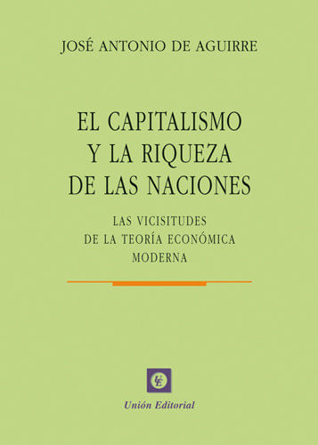 cel-el-capitalismo-y-la-riqueza-de-las-naciones-union-editorial-