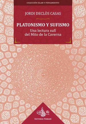 Platonismo y sufismo : una lectura sufí del Mito de la Caverna