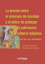 la-tension-entre-el-principio-de-laicidad-y-el-deber-de-proteger-el-patrimonio-cultural-religioso-9789587908213-uext