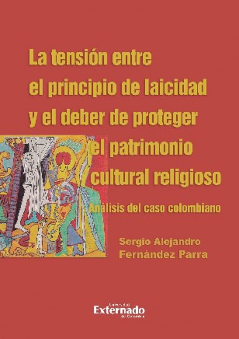 la-tension-entre-el-principio-de-laicidad-y-el-deber-de-proteger-el-patrimonio-cultural-religioso-9789587908213-uext