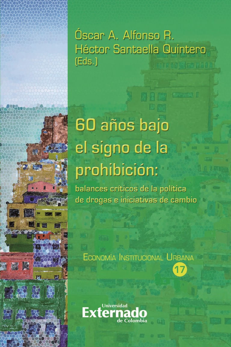 60-anos-bajo-el-signo-de-la-prohibicion-balances-criticos-de-la-politica-de-drogas-e-iniciativas-de-cambio-9789587908282-uext