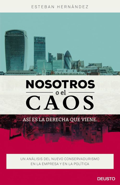 Nosotros O El Caos: Así Es La Derecha Que Viene