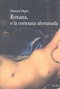 Roxana O La Cortesana Afortunada