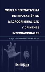 modelo-normativista-de-imputacion-en-macrocriminalidad-y-crimenes-internacionales-9789587908268-uext