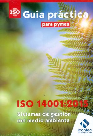 Guía práctica para pymes ISO 14001:2015 Sistemas de gestión del medio ambiente - PB 98