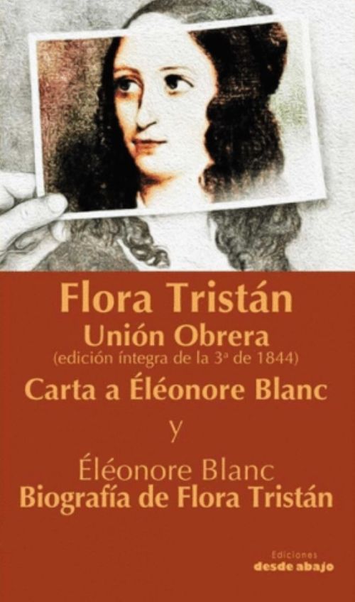 Unión obrera edición íntegra  de la 3a de 1844 | Carta a Éléonore Blanc | Biografía de Flora Tristán