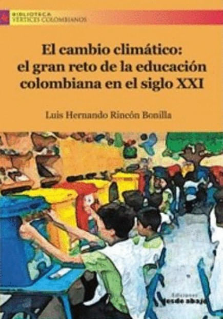 El cambio climático el gran reto de la educación colombiana en el siglo XXI