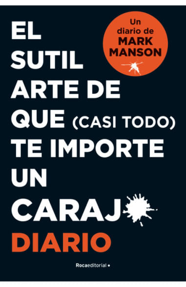 El sutil arte de que casi todo te importe un carajo