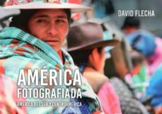 América Fotografiada (América Del Sur Y Centroamérica)
